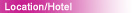 Location/Hotel